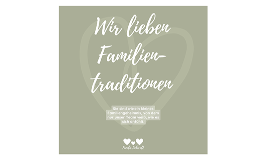 Wir lieben Familientraditionen